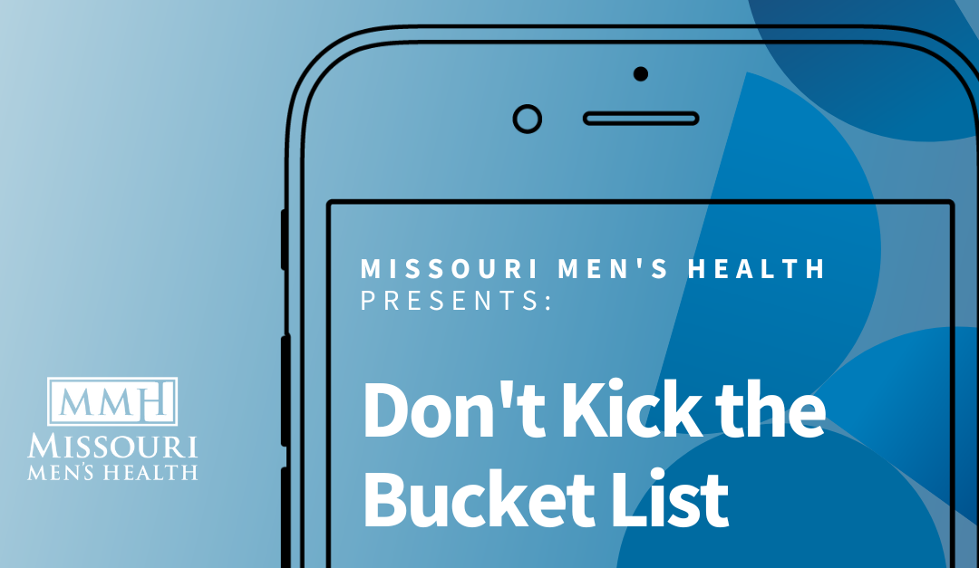Missouri Men’s Heath Presents: The Don’t Kick the Bucket List